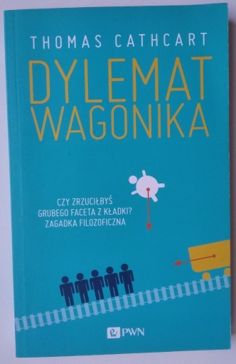 Zdjęcie oferty: Dylemat wagonika - Thomas Cathcart