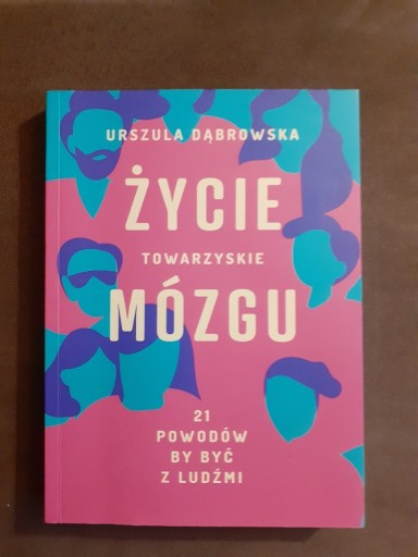 Zdjęcie oferty: Życie towarzyskie mózgu, Urszula Dąbrowska