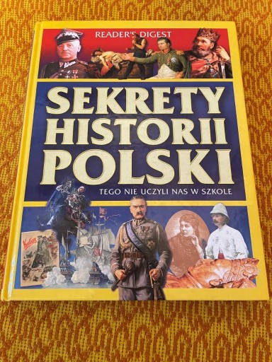 Zdjęcie oferty: Sekrety Historii Polski: tego nie uczyli nas