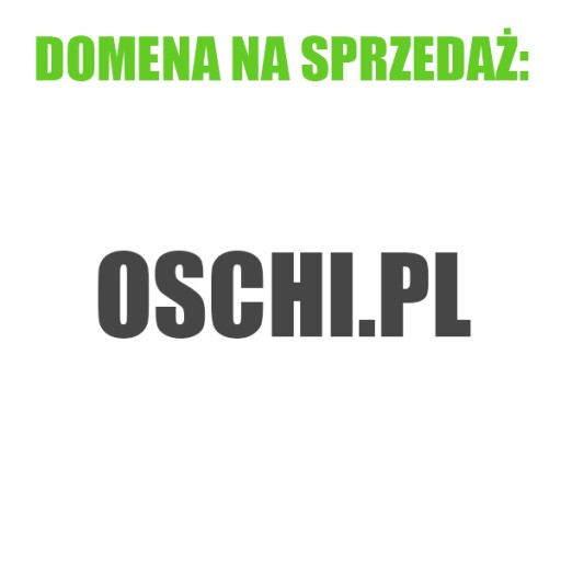 Zdjęcie oferty: Sprzedam domenę oschi.pl