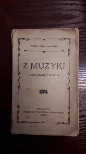 Zdjęcie oferty: Z Muzyki. Feliks Starczewski. 1906 rok 