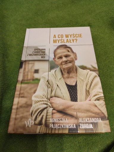 Zdjęcie oferty: A wyście myślały?: A. Pajączkowska, A.Zbroja