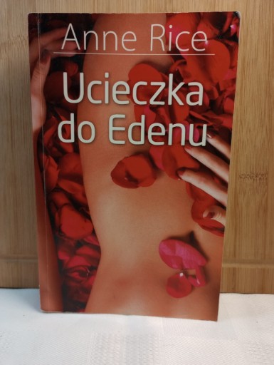 Zdjęcie oferty: Ucieczka do Edenu. Anne Rice.