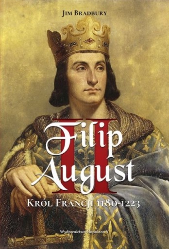 Zdjęcie oferty: Filip II August. Król Francji 1180-1223