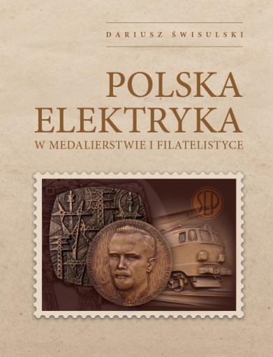 Zdjęcie oferty: Polska elektryka w medalierstwie i filatelistyce