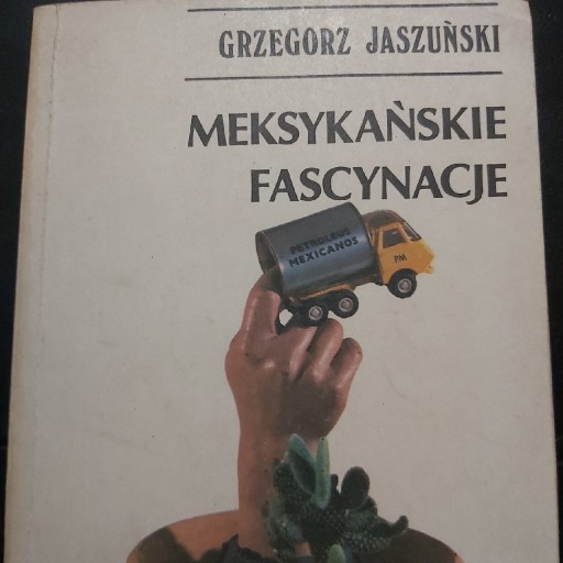 Zdjęcie oferty: Meksykański Fascynacje-Grzegorz Jaszuński wyd.1981