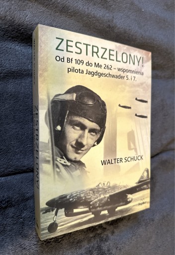 Zdjęcie oferty: Zestrzelony ! Od Bf 109 do Me 262 … Walter Schuck