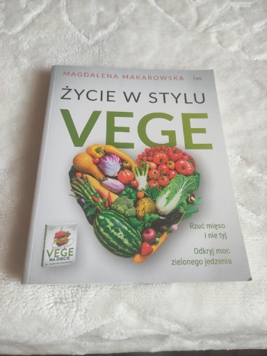 Zdjęcie oferty: ŻYCIE W STYLU VEGE - Magdalena Makarowska