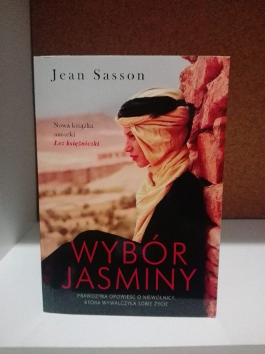 Zdjęcie oferty: "Wybór Jasminy. Prawdziwa opowieść..." Jean Sasson