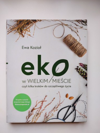 Zdjęcie oferty: Eko w wielkim mieście - Ewa Kozioł