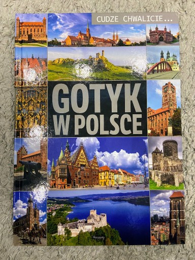 Zdjęcie oferty: Gotyk w Polsce. Cudze chwalicie...Wojtyczka I