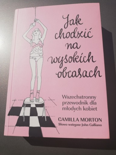 Zdjęcie oferty: Jak chodzić na wysokich obcasach, Camilla Morton