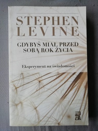 Zdjęcie oferty: Gdybyś miał przed sobą rok życia - Stephen Levine