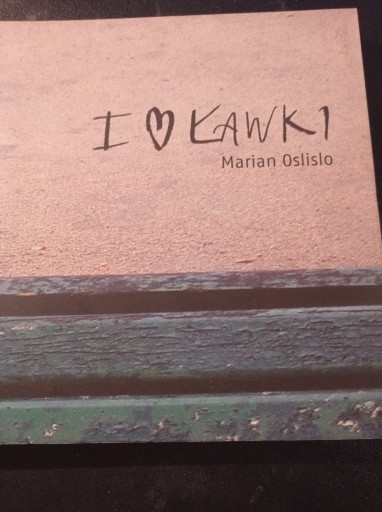 Zdjęcie oferty: I love ławki. Marian Oslislo