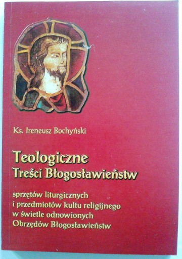 Zdjęcie oferty: Bochyński TEOLOGICZNE TREŚCI BŁOGOSŁAWIEŃSTW