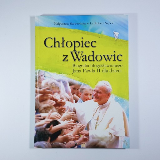 Zdjęcie oferty: CHŁOPIEC Z WADOWIC. Biografia Jana Pawła II