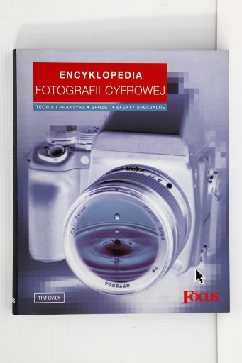 Zdjęcie oferty: Encyklopedia fotografii cyfrowej Tim Daly