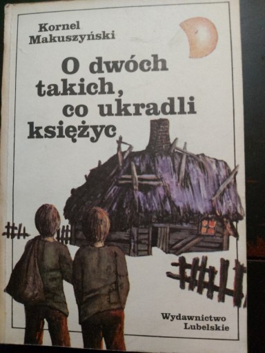 Zdjęcie oferty: O DWÓCH  TAKICH  CO UKRADLI KSIĘŻYC-K.MAKUSZYŃSKI 