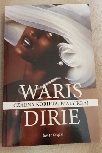 Zdjęcie oferty: Waris Dirie Czarna kobieta biały kraj 