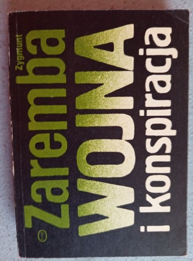 Zdjęcie oferty: Zygmunt Zaremba WOJNA I KONSPIRACJA