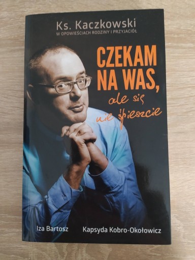 Zdjęcie oferty: Czekam na Was Ks. Jan Kaczkowski