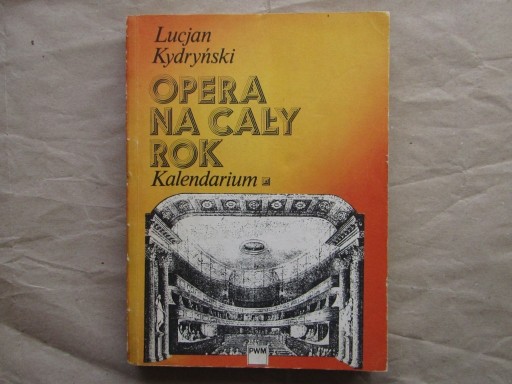 Zdjęcie oferty: „Opera na cały rok t. I” Lucjan Kydryński