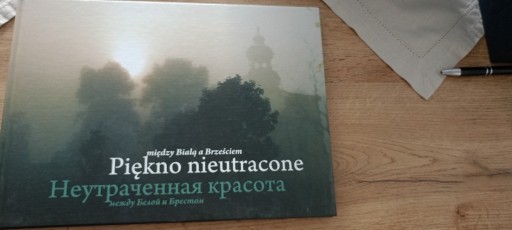 Zdjęcie oferty: Piękno nieutracone, między Białą a Brześciem