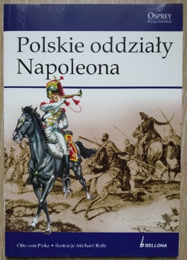 Zdjęcie oferty: Polskie oddziały Napoleona Osprey Bellona