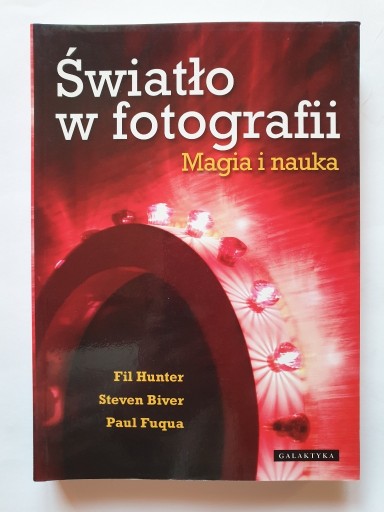 Zdjęcie oferty: Światło w fotografii Hunter, Biver, Fuqua Magia i 