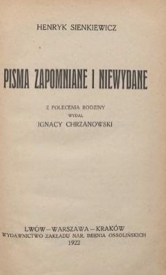 Zdjęcie oferty: PISMA ZAPOMNIANE i NIEWYDANE   Sienkiewicz