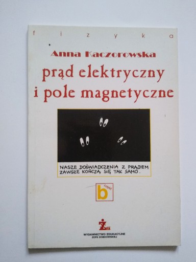 Zdjęcie oferty: Kaczorowska PRĄD ELEKTRYCZNY I POLE MAGNETYCZNE b