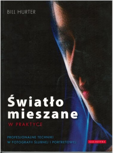 Zdjęcie oferty: Światło mieszane - Bill Hurter 2011