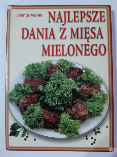 Zdjęcie oferty: Najlepsze dania z mięsa mielonego Jolanta Muras