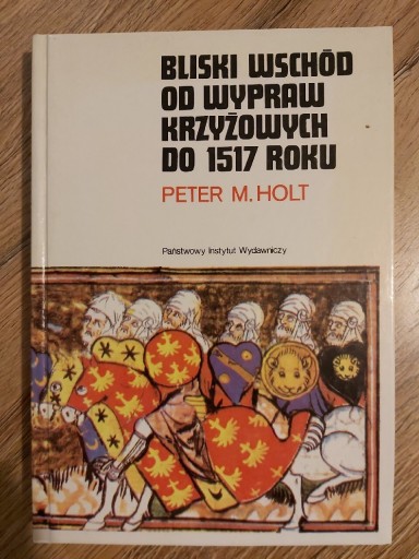 Zdjęcie oferty: Bliski Wschód od wypraw krzyżowych do 1517 roku