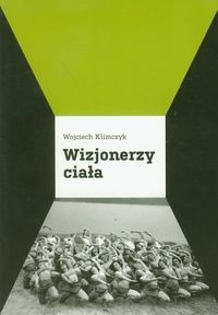 Zdjęcie oferty: Wizjonerzy ciała - Wojciech Klimczyk