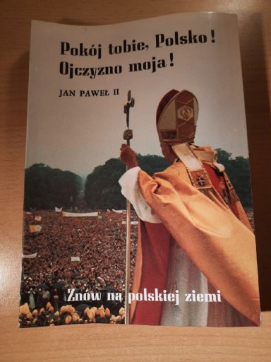 Zdjęcie oferty: Książka 'Pokój Tobie Polsko Ojczyzno moja'