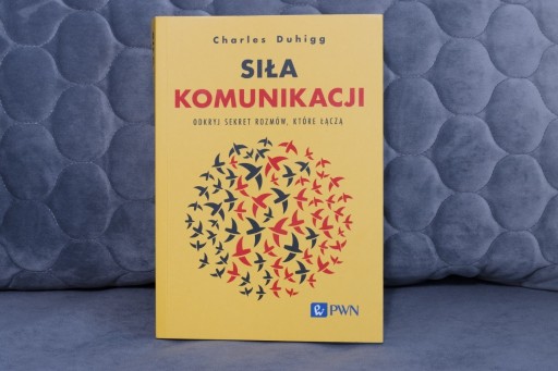 Zdjęcie oferty: Siła komunikacji - Charles Duhigg