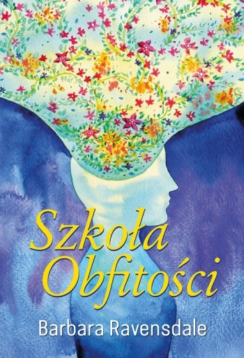 Zdjęcie oferty: Szkoła Obfitości Autor: Barbara Ravensdale