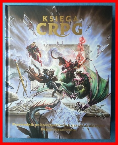 Zdjęcie oferty: KSIĘGA CRPG - PRZEWODNIK PO KOMPUTEROWYCH GRACH FABULARNYCH