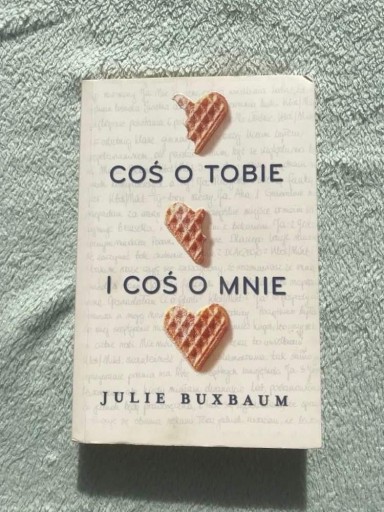 Zdjęcie oferty: Coś o tobie i coś o mnie - Julie Buxbaum