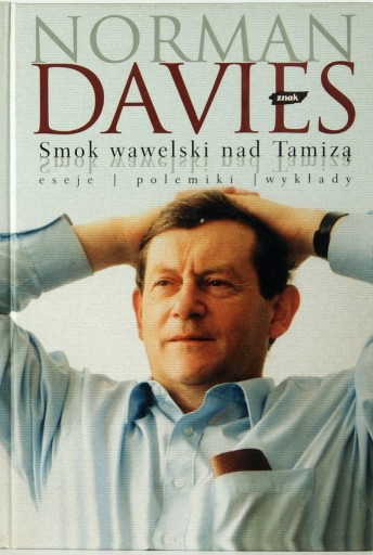 Zdjęcie oferty: NORMAN DAVIES Smok wawelski nad Tamizą