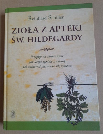 Zdjęcie oferty: Zioła z apteki św. Hildegardy- R.Schiller