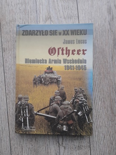 Zdjęcie oferty: Ostheer Niemiecka armia wschodnia 1941-1945 James 