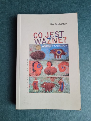 Zdjęcie oferty: Co jest ważne Uwe Boschemeyer poradnik samorozwój 