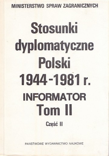 Zdjęcie oferty: Stosunki dyplomatyczne Polski 1944-1981, t. II