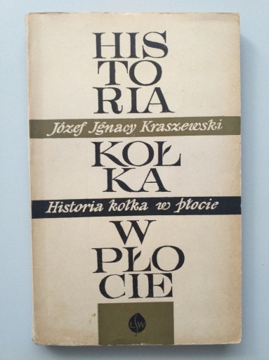 Zdjęcie oferty: Historia koła w płocie Kraszewski 