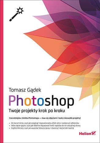 Zdjęcie oferty: Photoshop. Twoje projekty krok po kroku (ebook)