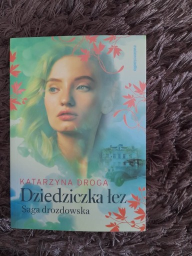 Zdjęcie oferty: Katarzyna Droga - "Dziedziczka łez" 