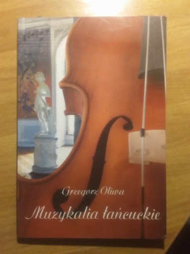 Zdjęcie oferty: Muzykalia Łańcuckie - Grzegorz Oliwa