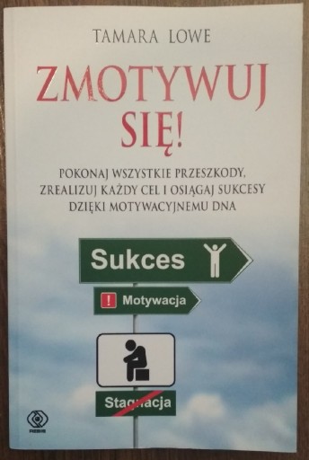 Zdjęcie oferty: Zmotywuj się - Tama Lowe - Motywacyjne DNA